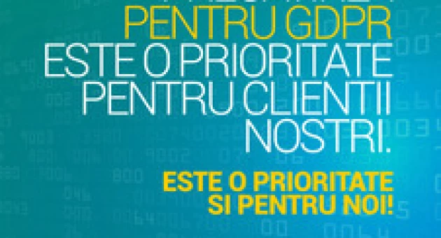 Știm că pregătirea pentru GDPR este o prioritate pentru clienții noștri. Este o prioritate și pentru noi!